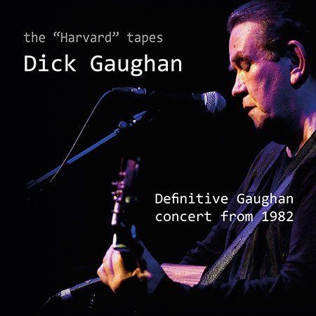 Dick Gaughan – The Harvard Tapes – Hands Up for Trad